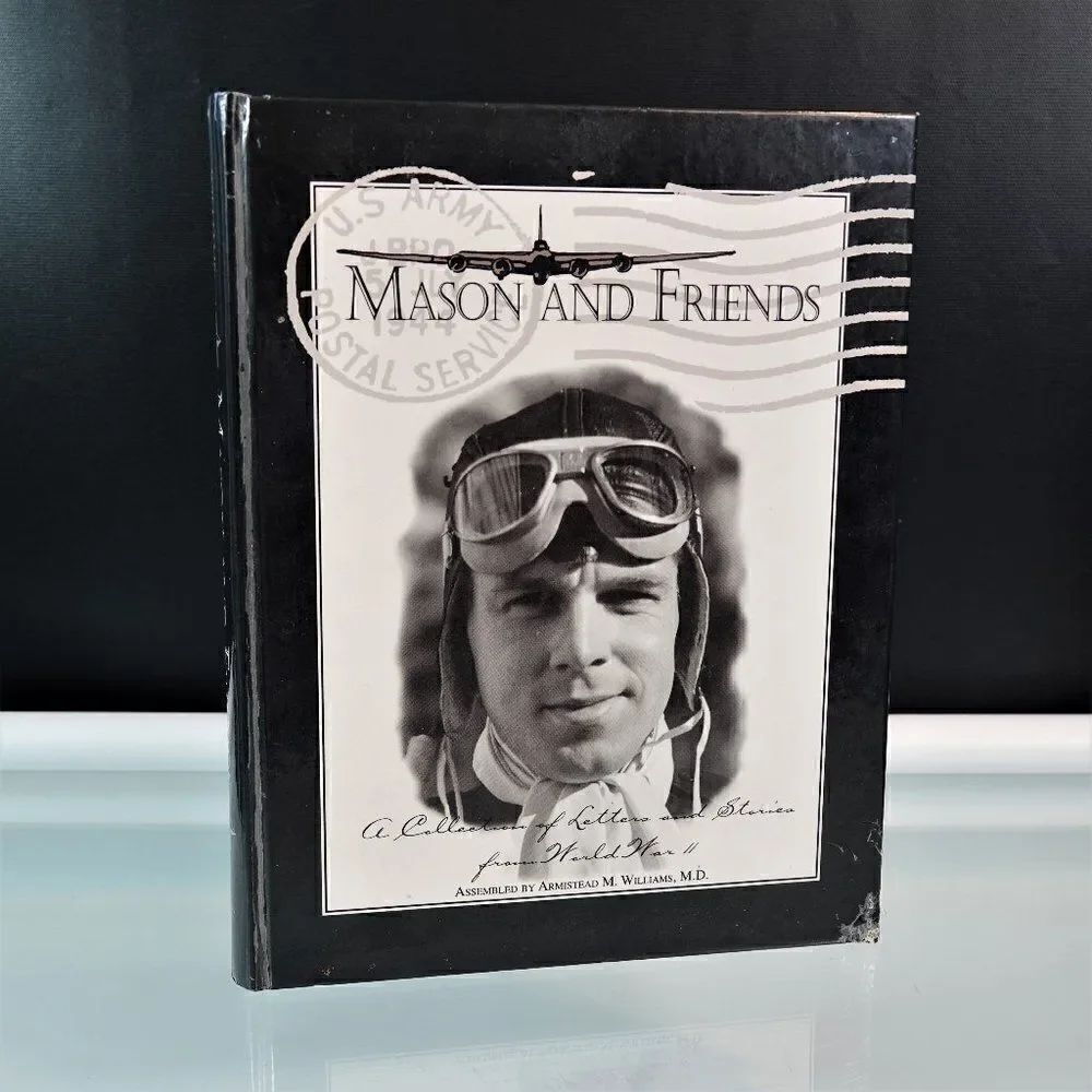 Mason and Friends World War II Letters 1994 Book
